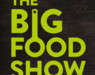The BIG Food Show